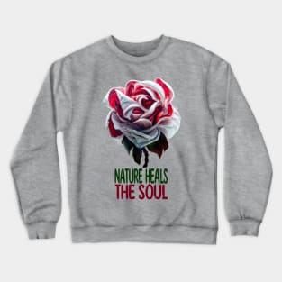 Nature Heals The Soul Crewneck Sweatshirt